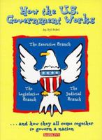 How the U.S. Government Works 0764111116 Book Cover
