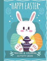 Happy Easter: Tracing & Coloring Activity Book B091CFG2FV Book Cover