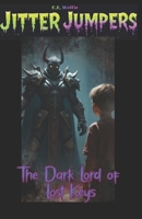 The Dark Lord of Lost Keys (Jitter Jumpers) B0GFW5J38M Book Cover