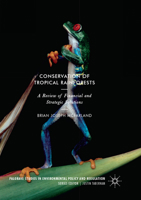 Conservation of Tropical Rainforests: A Review of Financial and Strategic Solutions 3319875043 Book Cover