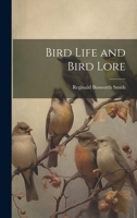 Bird Life and Bird Lore 102207685X Book Cover