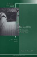 Class Concerns: Adult Education and Social Class: New Directions for Adult and Continuing Education (J-B ACE Single Issue ... Adult & Continuing Education) 0787981281 Book Cover