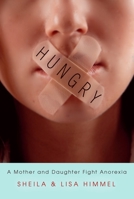 Hungry: A Mother and Daughter Fight Anorexia 0425227901 Book Cover