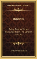 Relatives: Being Further Verses Translated From The Sanskrit (1919) 1517574544 Book Cover