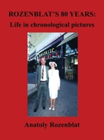 Rozenblat's 80 Years: Life in Chronological Pictures 1636610005 Book Cover