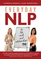 Everyday NLP: For life, work and relationships 1999964322 Book Cover
