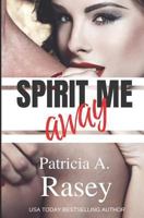 Spirit Me Away 1797808478 Book Cover