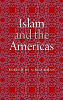 Islam and the Americas 0813054052 Book Cover