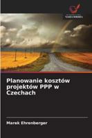 Planowanie kosztów projektów PPP w Czechach 620934285X Book Cover
