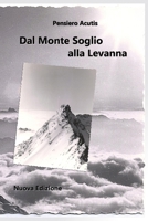 Dal Monte Soglio Alla Levanna 1973588552 Book Cover