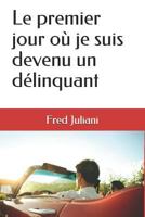 Le Premier Jour o? Je Suis Devenu un D?linquant 1717909329 Book Cover