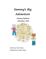 Sammy's Big Adventure: Sammy Explores Columbus, Ohio 1796051969 Book Cover
