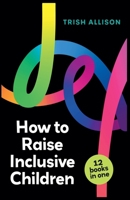 How to Raise Inclusive Children (DEI Parent Guidebooks) 0999848682 Book Cover