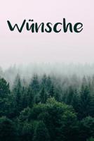 W�nsche: A5 Liniertes Wunschbuch f�r deine W�nsche mit Platz f�r Notizen, Fotos und Skizzen Softcover 107906902X Book Cover