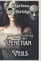 Venetian Veils: Secrets Whispered through Serene Canals B0CGYQ2V8Y Book Cover