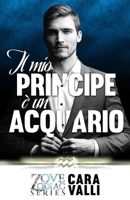 Il mio principe è un Acquario: Zodiac Love Series #3 (Italian Edition) B0CL3SDDZD Book Cover