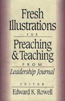 Fresh Illustrations for Preaching and Teaching 0801091012 Book Cover