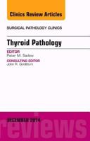 Endocrine Pathology, an Issue of Surgical Pathology Clinics: Volume 7-4 0323326846 Book Cover