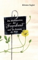 Die Blumenwiese, das Fingerkraut und die Rettung der Welt (German Edition) 375970686X Book Cover