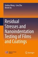 Residual Stresses and Nanoindentation Testing of Films and Coatings 9811340110 Book Cover