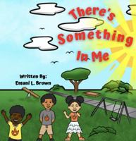 There's Something in Me 0578978628 Book Cover