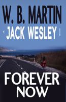 Forever Now: A Jack Wesley Novel 1940554284 Book Cover