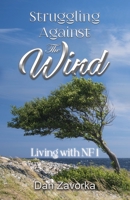 Struggling Against the Wind: Living with NF1 057827843X Book Cover