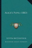 Alice’s Pupil 1120142415 Book Cover