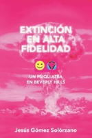 Extinción en Alta Fidelidad: Un psiquiatra en Beverly Hills (Spanish Edition) B0DS956Z9W Book Cover