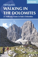 Walking in the Dolomites: 25 Multi-Day Routes in Italy's Dolomites 1852848448 Book Cover