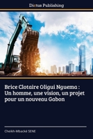 Brice Clotaire Oligui Nguema: Un homme, une vision, un projet pour un nouveau Gabon (French Edition) 6200674337 Book Cover