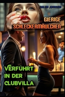 Gierige Schleckermäulchen: Verführt in der Clubvilla (German Edition) B0FF2P4P7G Book Cover