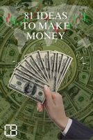 81 WAYS TO MAKE MONEY: In this book I give you 81 tools to make money and have a stable income. B0C2RG17JY Book Cover