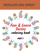 Fun & Learn Series: Fun & Learn Series Part 1 B09HG6HVG8 Book Cover