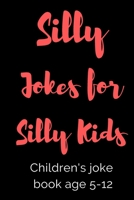 Silly Jokes for Silly Kids B089D3936B Book Cover