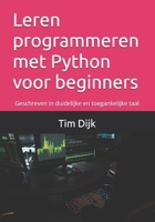 Leren programmeren met Python voor beginners (Dutch Edition) B0DX78NQ4Z Book Cover