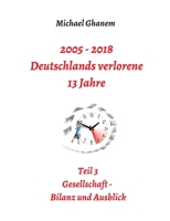2005 - 2018: Deutschlands Verlorene 13 Jahre 3746966418 Book Cover