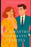 Un disastro chiamato felicità (Italian Edition) B0FD3S3VXF Book Cover