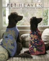 Pet Heaven: The Animal Accessory Bible 1844005194 Book Cover