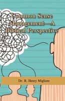 Common Sense Management: A Biblical Perspective 1633020398 Book Cover