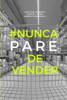 Nunca pare de vender: Chegou a sua hora de vender pela internet! B08QSXNNX6 Book Cover