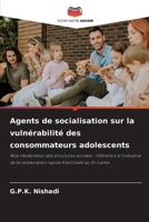 Agents de socialisation sur la vulnérabilité des consommateurs adolescents (French Edition) 6208243718 Book Cover