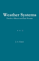 Weather Systems: Twelve Observational Poems 1972788310 Book Cover