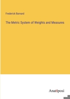 The Metric System of Weights and Measures 1019394021 Book Cover