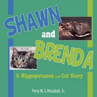Shawn and Brenda: A Hippopotamus and Cat Story 1434359328 Book Cover