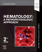 Hematology: A Pathophysiologic Approach (Mosby Physiology Series) 0323595839 Book Cover