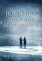 Journey Through Alzheimer's: A psychologist confronts his wife's deadly disease B084DGMGWS Book Cover