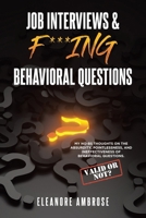 Job Interviews & F***ing Behavioral Questions 1834180406 Book Cover