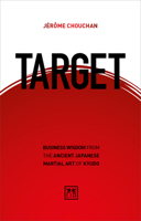 Target: Business Wisdom from the Ancient Japanese Martial Art of Kyudo 1911498738 Book Cover