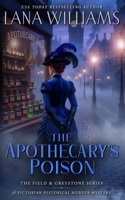 The Apothecary's Poison: A Victorian Historical Murder Mystery (The Field & Greystone) B0HFYNH7KW Book Cover